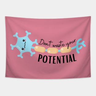 Don't waste your potential Tapestry