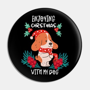 Enjoying Christmas With My Dog Pin