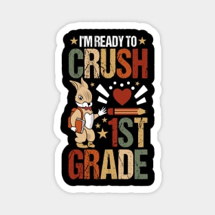 I'm Ready To Crush 1st grade back to school Magnet