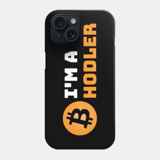 i am a hodler Phone Case