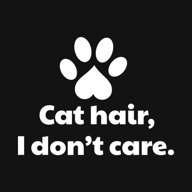 Cat Hair I Don't Care by vanityvibes