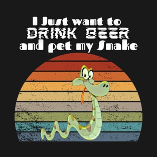 I just want to drink beer and pet my Snake! T-Shirt