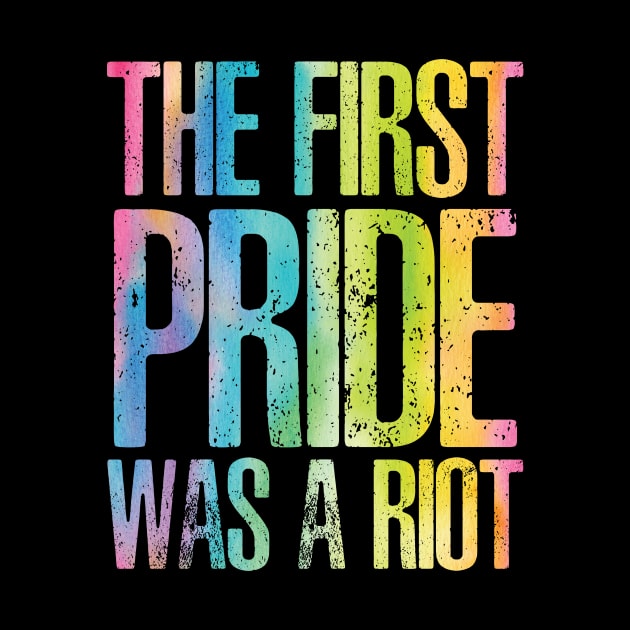 The First Pride Was a Riot by Sunshine&Revolt