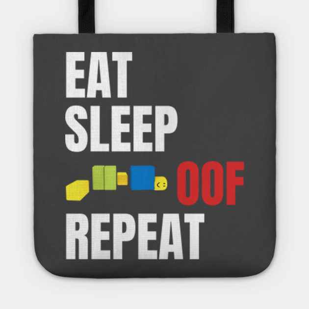 Roblox Oof Eat Sleep Oof Repeat Roblox Tragetasche Teepublic De - roblox oof eat sleep oof repeat roblox t shirt teepublic