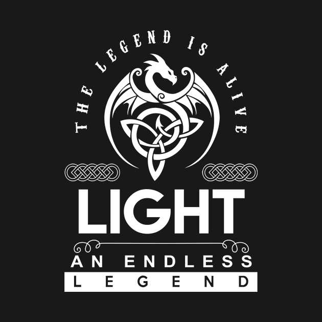 Light Name T Shirt - The Legend Is Alive - Light An Endless Legend Dragon Gift Item by Gnulia