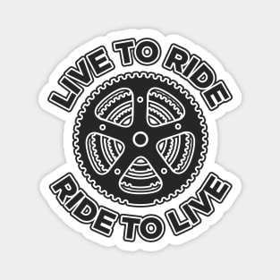 Live To ride, Ride to live bicycle art with chainrings Magnet