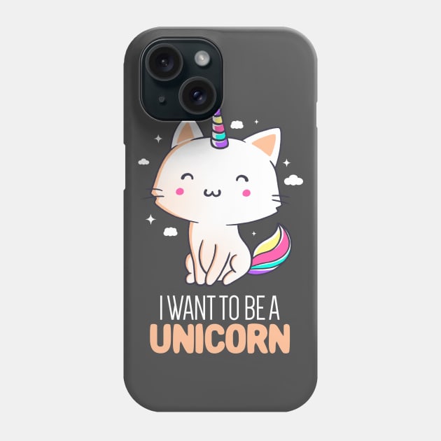 I Want To Be A Unicorn Funny Cute Gift Phone Case by eduely