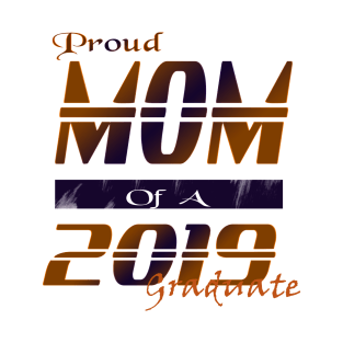 proud mom of a 2019 graduate T-Shirt