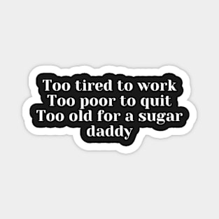 Too Old for a Sugar Daddy Magnet