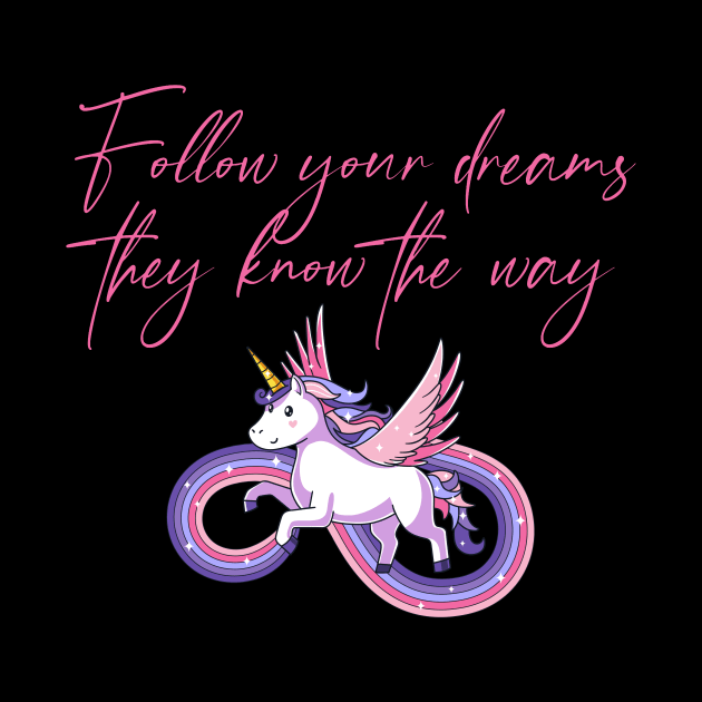 Follow Your Dreams by My Tribe Apparel