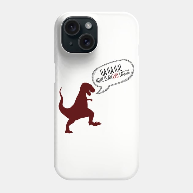 Ha Ha Ha Mine Is An Evil Laugh Phone Case by heroics