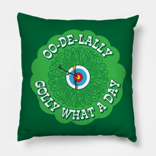 OO-De-Lally Golly What A Day Pillow