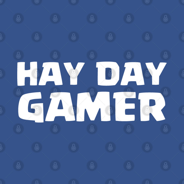 Disover Hay Day Gamer - Hay Day - T-Shirt