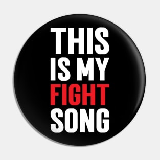 This Is My Fight Song Pin