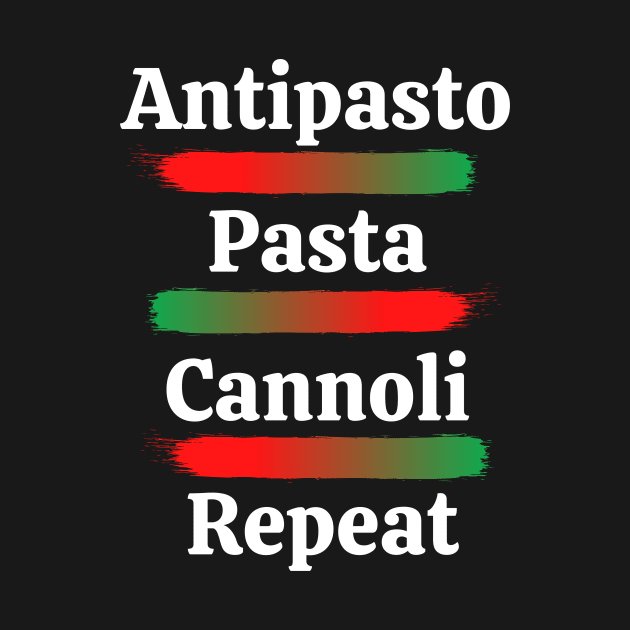 Antipasto, Pasta, Cannoli, Repeat by Artsy Y'all