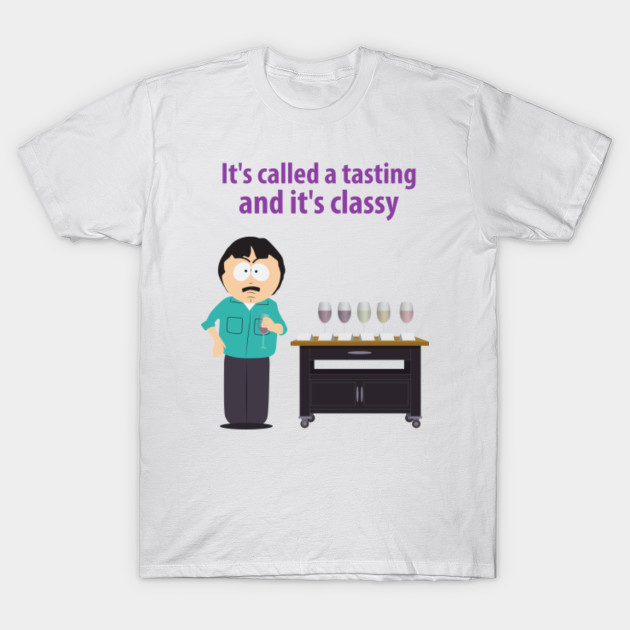 Randy Marsh South Park Classy Wine Tasting Meme Randy Marsh T Shirt Teepublic