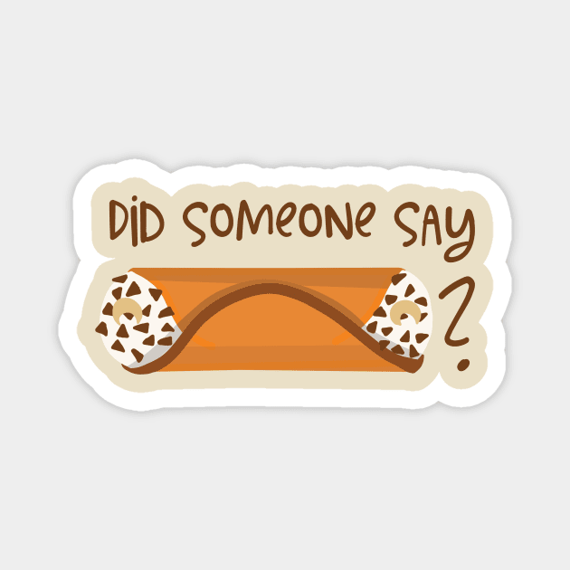 Did someone say cannoli? Magnet by Get Hopped Apparel