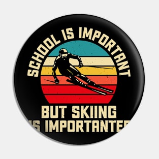 School Is Important But Skiing Is Importanter T Shirt For Women T-Shirt Pin