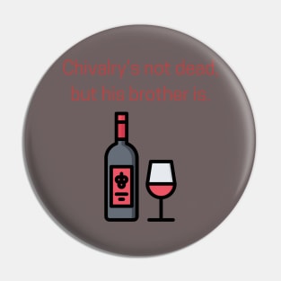 Chivalry's Not Dead Pin