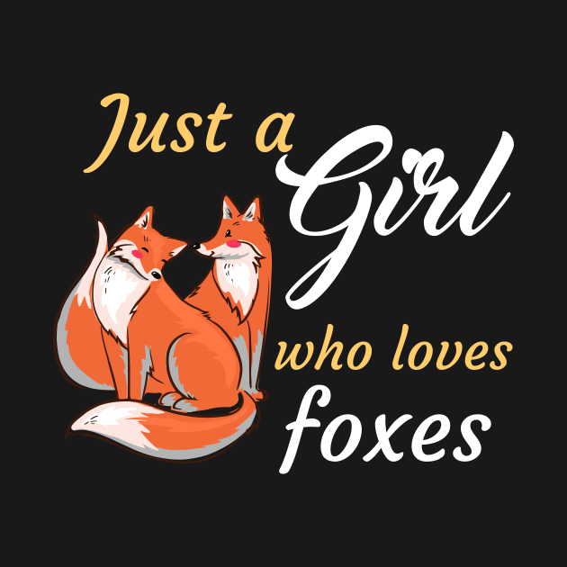 Just A Girl Who Loves Foxes by Dogefellas