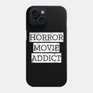 Horror Movie Addict Phone Case