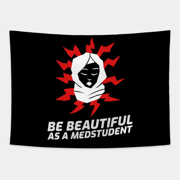 Beautiful As A Medstudent- Medical Student In Medschool Funny Gift For Nurse & Doctor Medicine Tapestry by Medical Student Tees