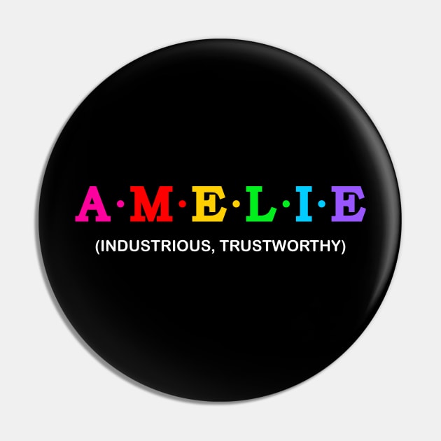 Amelie  - Industrious, Trustworthy. Pin by Koolstudio