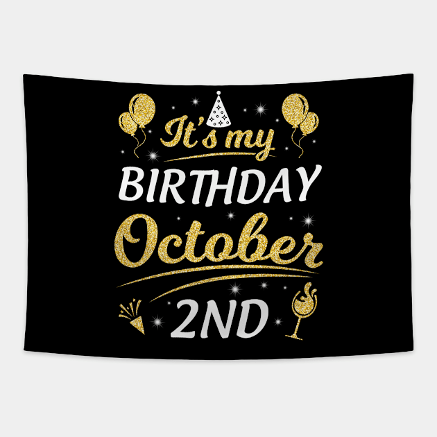 Happy Birthday To Me You Dad Mom Brother Sister Son Daughter It's My Birthday On October 2nd Tapestry by joandraelliot