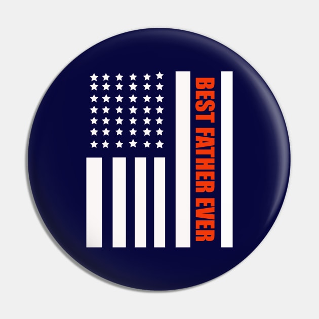 Best Father Ever American Flag Father 's Day Gift Pin by Your dream shirt