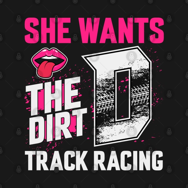 She Wants The D Dirt Track Racing Girl Auto Racing by UniqueTeeDesigns