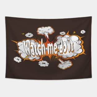 watch me do it , funny t-shirt, funny saying Tapestry