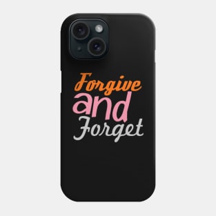 Forgive and Forget, Black Phone Case