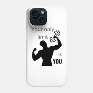 Exercise Motivation Only Limit is You Phone Case