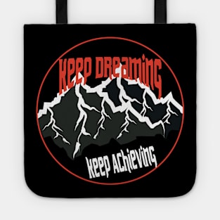 Keep Dreaming Keep Achieving Adventure Tote