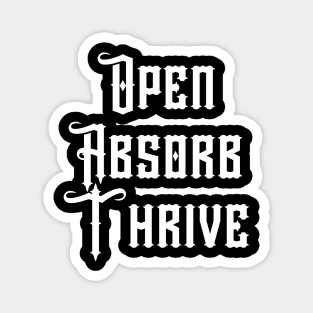 Open Absorb Thrive Magnet