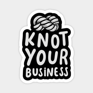 Knot your bussiness Magnet