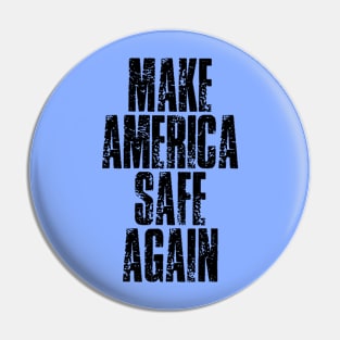 Make America Safe Again 2021 - Make America Great Again Pin