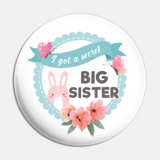 I Got A Secret I'm Going To Be A Big Sister Pin