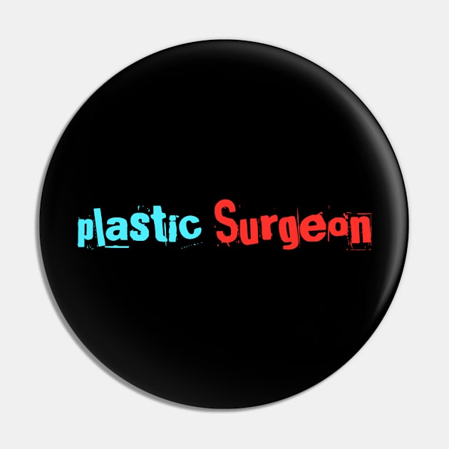 Plastic Surgeon Pin by Spaceboyishere