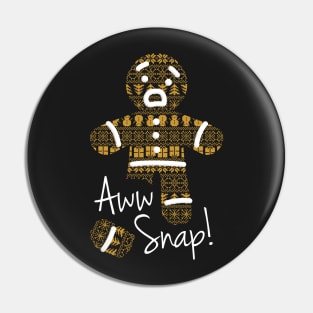 Aww Snap! - Christmas Gingerbread Man Pin