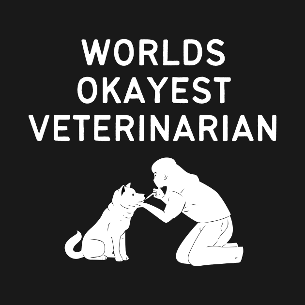 World okayest veterinarian by Word and Saying