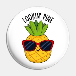 Lookin Pine Cute Pineapple Pun Pin