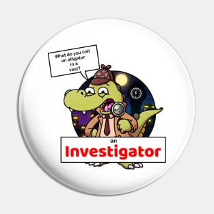 What Do You Call An Alligator In A Vest? Pin