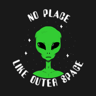 No Place Like Outer Space Alien T-Shirt