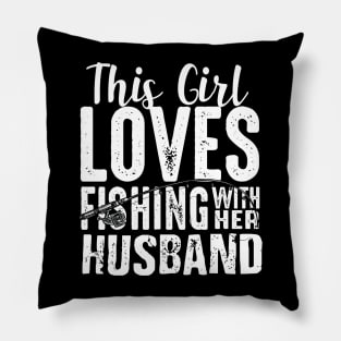 This girl loves Fishing with her husband Pillow