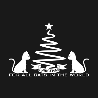 05 - CHRISTMAS FOR ALL CATS IN THE WORLD T-Shirt