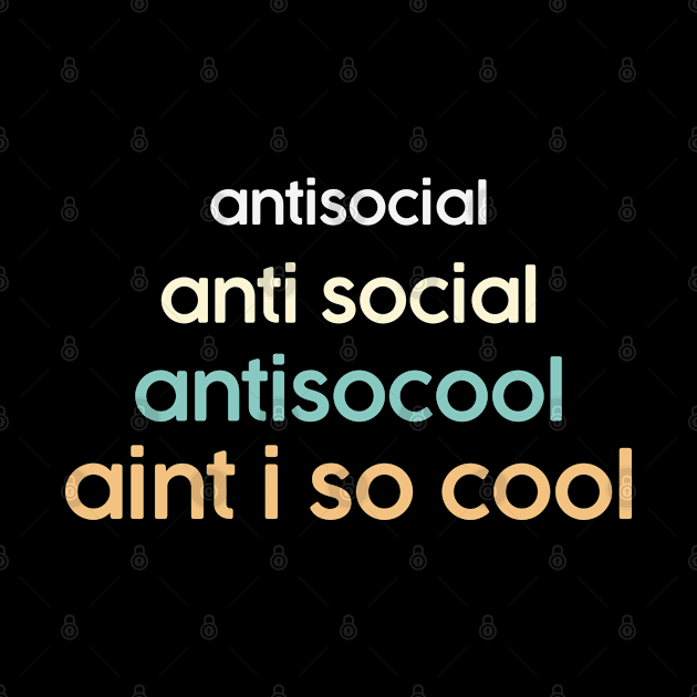 Anti social funny meme. Aint I Cool Social Awkwardness by alltheprints