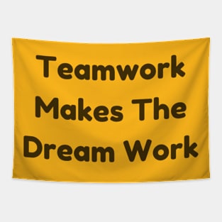 Teamwork Makes The Dream Work T-Shirt - Positive Team Building Quote Top, Perfect for Group Activities & Appreciation Gift Tapestry