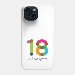 18 and Awesome! Phone Case