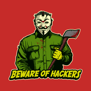 Beware of Hackers T-Shirt